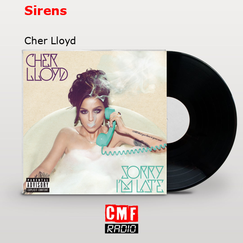 Sirens – Cher Lloyd