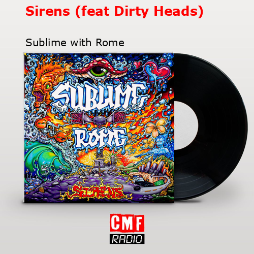 Sirens (feat Dirty Heads) – Sublime with Rome
