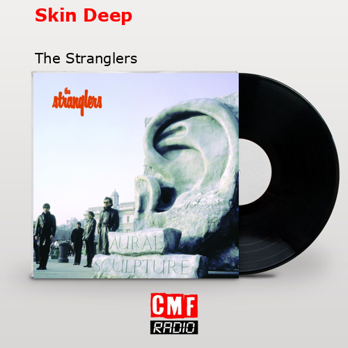 Skin Deep – The Stranglers