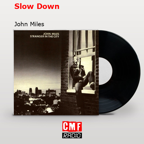 Slow Down – John Miles