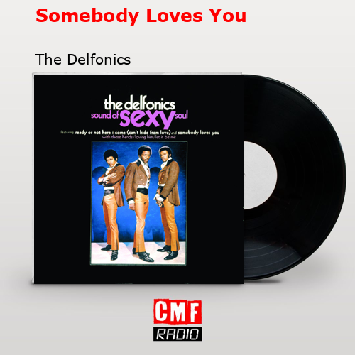 final cover Somebody Loves You The Delfonics