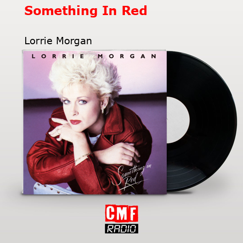 Something In Red Lorrie Morgan