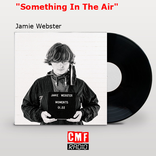 «Something In The Air» – Jamie Webster