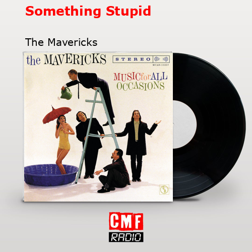 Something Stupid – The Mavericks