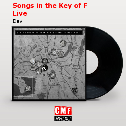 Songs in the Key of F Live – Dev