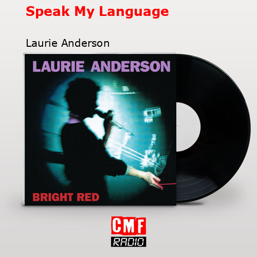 Speak My Language – Laurie Anderson