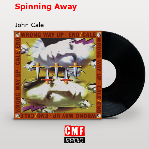 Spinning Away – John Cale