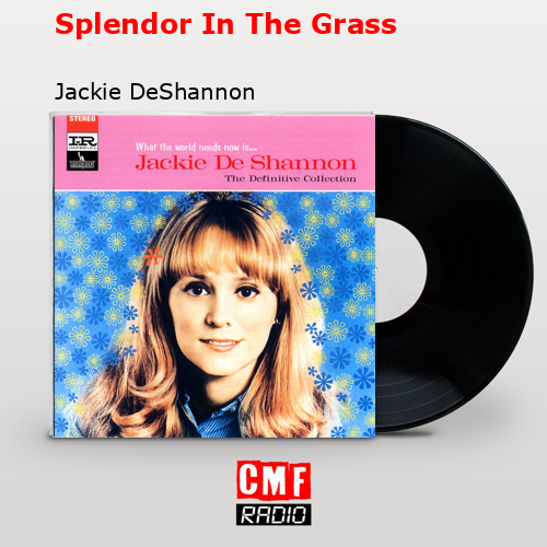 Splendor In The Grass – Jackie DeShannon