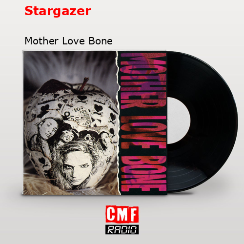 Stargazer – Mother Love Bone