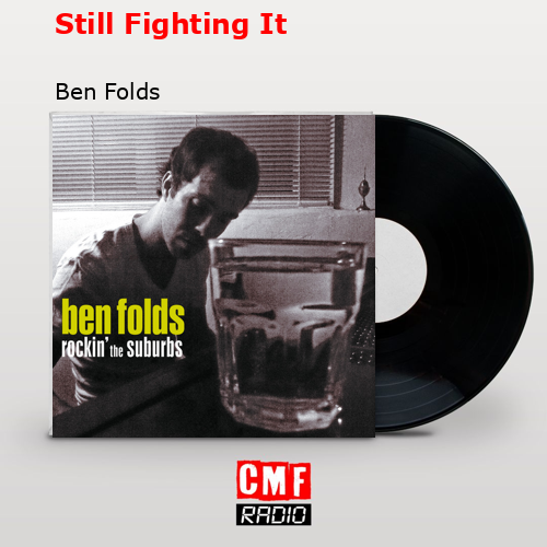 Still Fighting It – Ben Folds