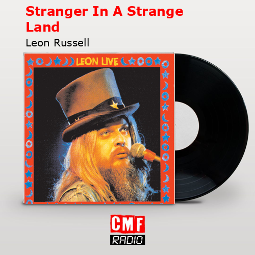 Stranger In A Strange Land – Leon Russell