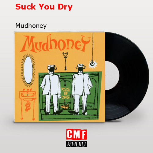 final cover Suck You Dry Mudhoney