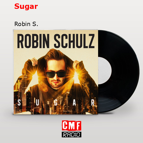 Sugar – Robin S.