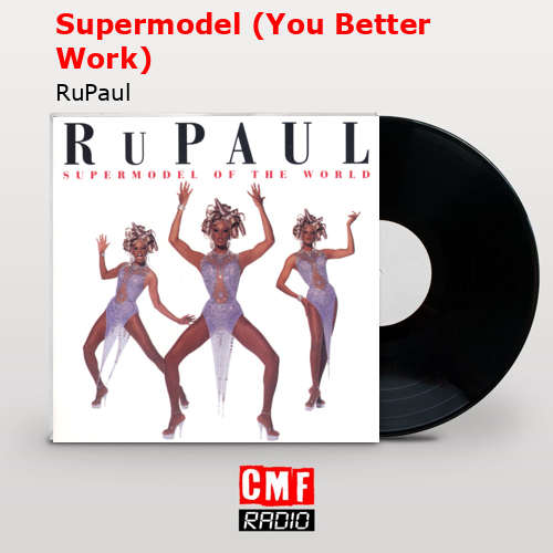 Supermodel (You Better Work) – RuPaul