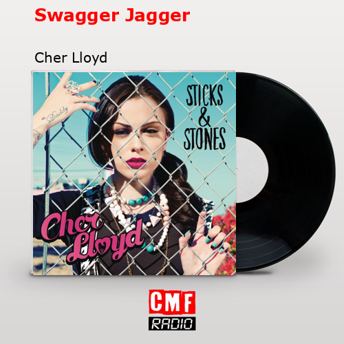 Swagger Jagger – Cher Lloyd