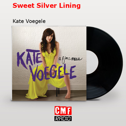 Sweet Silver Lining – Kate Voegele