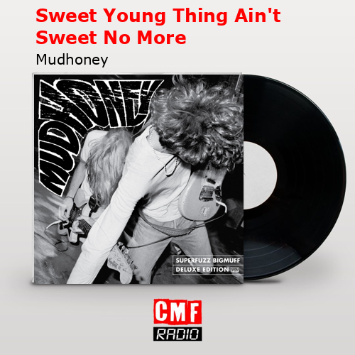 final cover Sweet Young Thing Aint Sweet No More Mudhoney