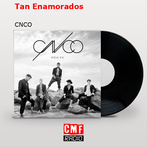 Tan Enamorados – CNCO