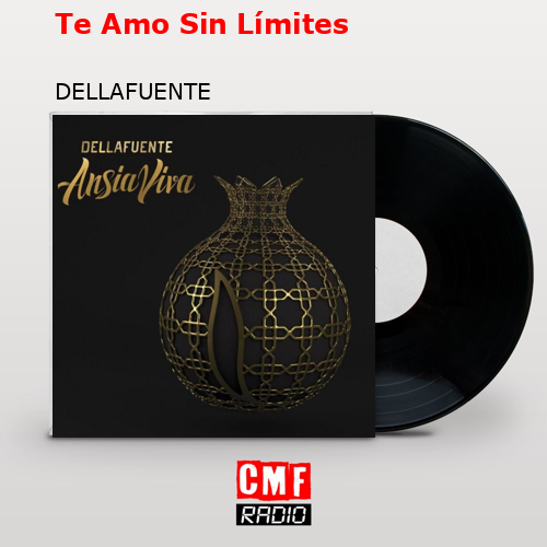 Te Amo Sin Límites – DELLAFUENTE