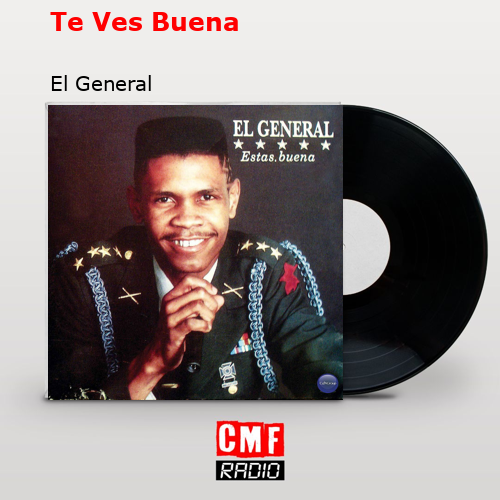 final cover Te Ves Buena El General