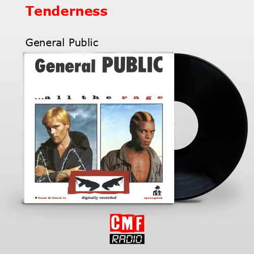 Tenderness – General Public