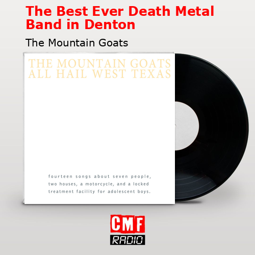 The Best Ever Death Metal Band in Denton – The Mountain Goats