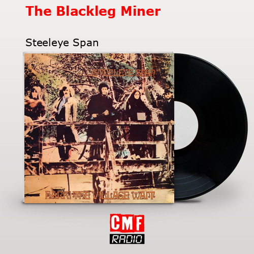 The Blackleg Miner – Steeleye Span
