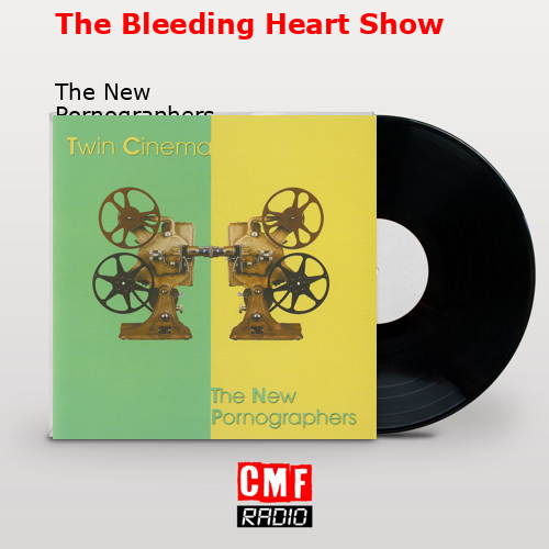The Bleeding Heart Show – The New Pornographers