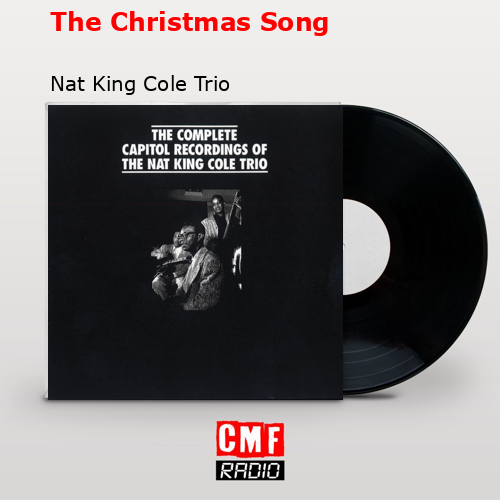 The Christmas Song – Nat King Cole Trio