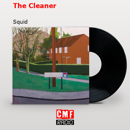 The Cleaner – Squid