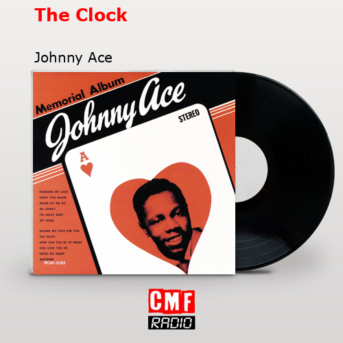 The Clock – Johnny Ace