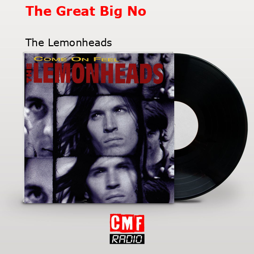 The Great Big No – The Lemonheads