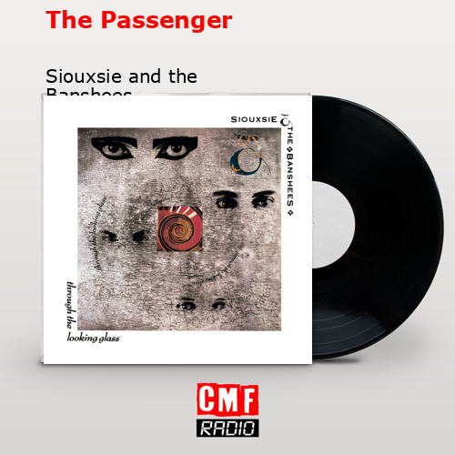 final cover The Passenger Siouxsie and the Banshees