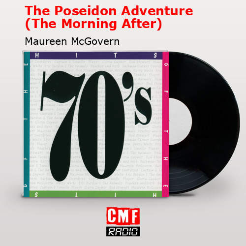 The Poseidon Adventure (The Morning After) – Maureen McGovern
