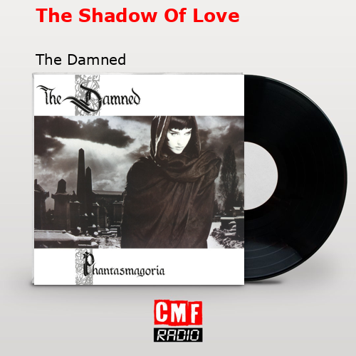 The Shadow Of Love – The Damned