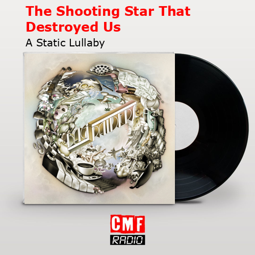 final cover The Shooting Star That Destroyed Us A Static Lullaby