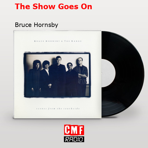 The Show Goes On – Bruce Hornsby