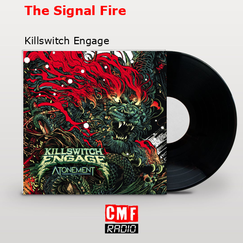 The Signal Fire – Killswitch Engage