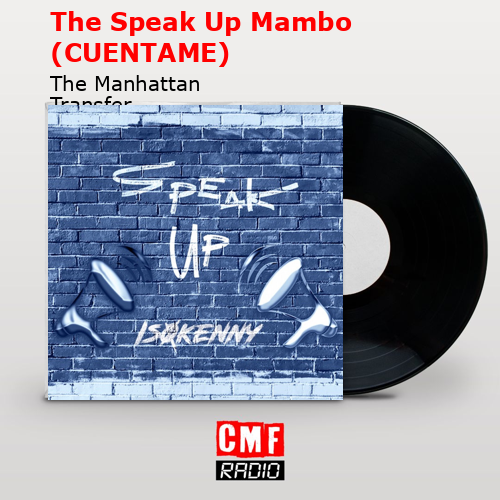 The Speak Up Mambo (CUENTAME) – The Manhattan Transfer