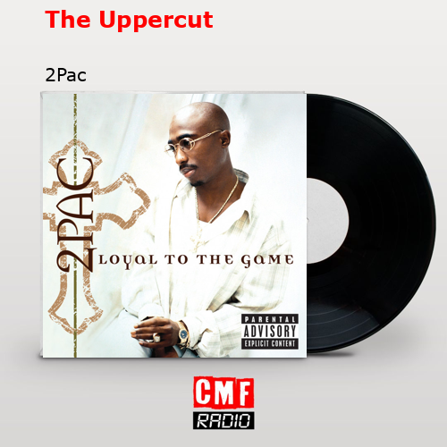 The Uppercut – 2Pac
