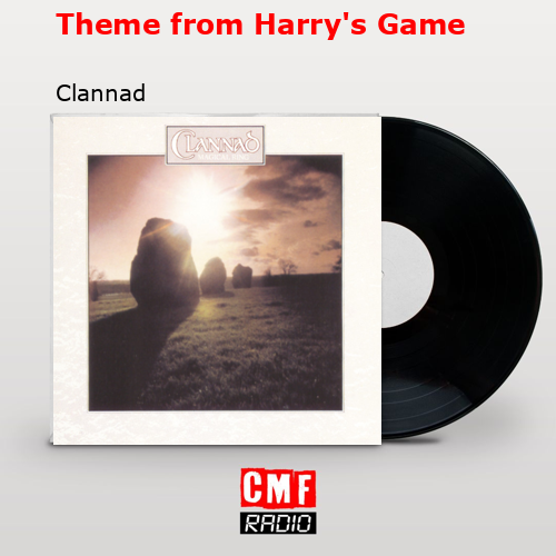 Theme from Harry’s Game – Clannad