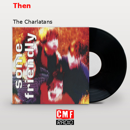 final cover Then The Charlatans