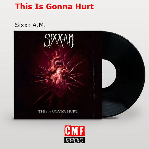 final cover This Is Gonna Hurt Sixx A.M