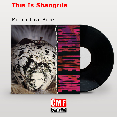 This Is Shangrila – Mother Love Bone