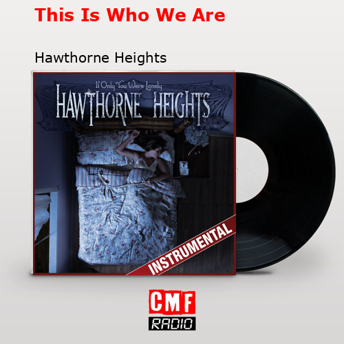 This Is Who We Are – Hawthorne Heights