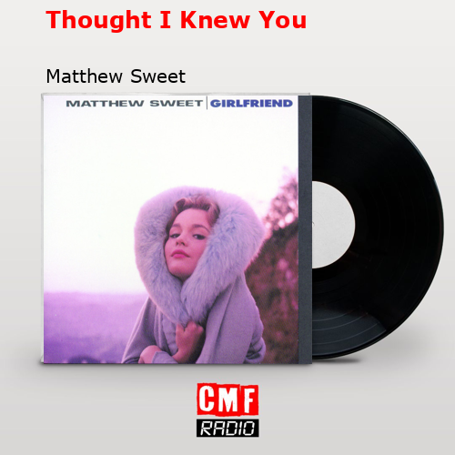 final cover Thought I Knew You Matthew Sweet