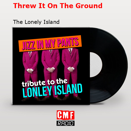 Threw It On The Ground – The Lonely Island