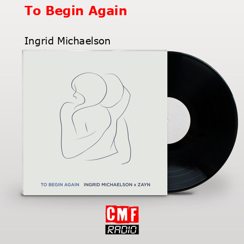 To Begin Again – Ingrid Michaelson