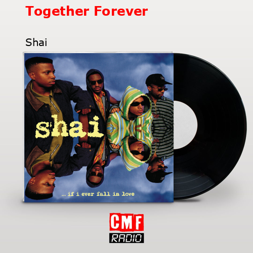 Together Forever – Shai