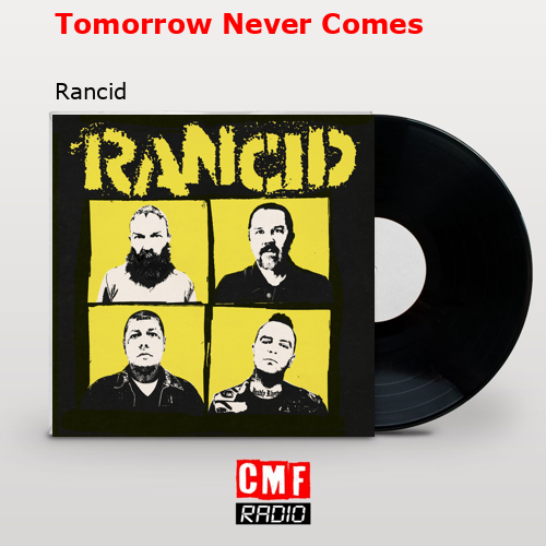 Tomorrow Never Comes – Rancid